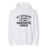 My Daughter In Law Is My Favorite Child Funny Garment-Dyed Fleece Hoodie