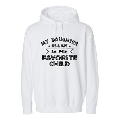 My Daughter In Law Is My Favorite Child Funny Garment-Dyed Fleece Hoodie