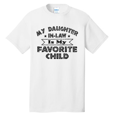 My Daughter In Law Is My Favorite Child Funny Tall T-Shirt