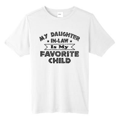 My Daughter In Law Is My Favorite Child Funny Tall Fusion ChromaSoft Performance T-Shirt