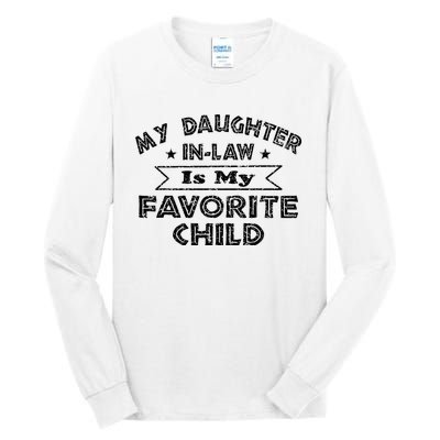 My Daughter In Law Is My Favorite Child Funny Tall Long Sleeve T-Shirt