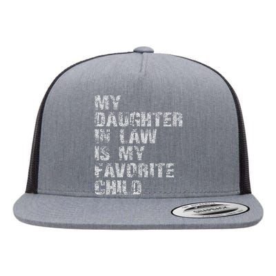 My Daughter In Law Is My Favorite Child Dad Father Day Flat Bill Trucker Hat