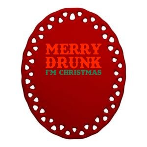 Merry Drunk I'm Christmas Wine Lover Funny Ing Great Gift Ceramic Oval Ornament