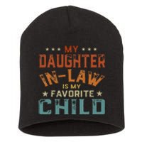 My Daughter In Law Is My Favorite Child Fathers Day In Law Short Acrylic Beanie