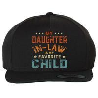 My Daughter In Law Is My Favorite Child Fathers Day In Law Wool Snapback Cap