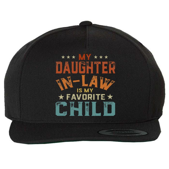 My Daughter In Law Is My Favorite Child Fathers Day In Law Wool Snapback Cap