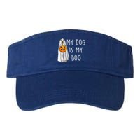 My Dog Is My Boo Halloween Funny Dog Owner Ghost Lover Gift Valucap Bio-Washed Visor