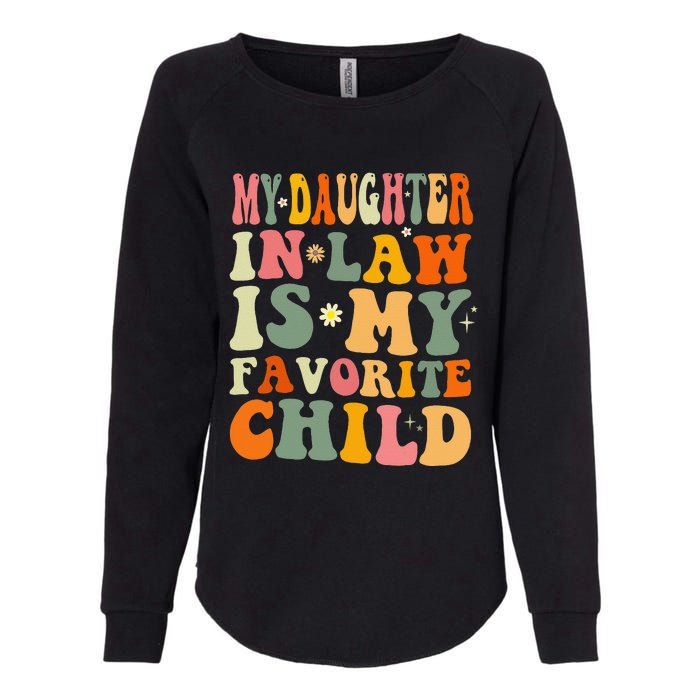 My Daughter In Law Is My Favorite Child Daughter Law Funny Womens California Wash Sweatshirt