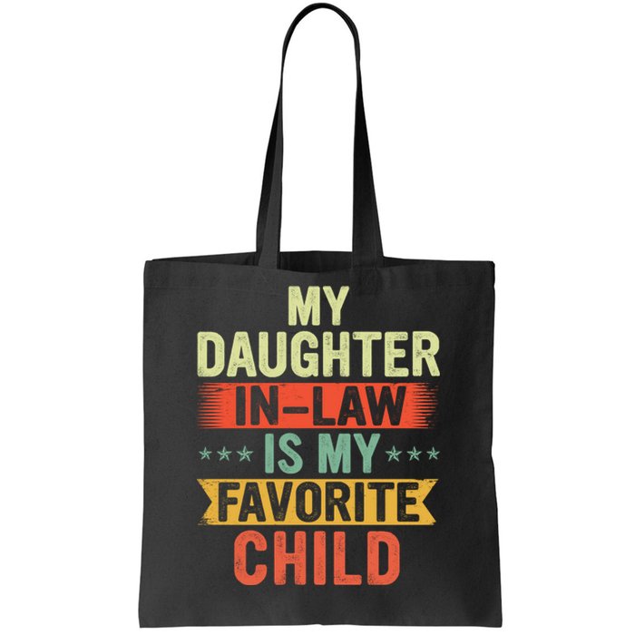 My Daughter In Law Is My Favorite Child Fathers Day In Law Tote Bag