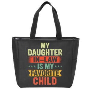 My Daughter In Law Is My Favorite Child Fathers Day In Law Zip Tote Bag