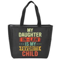 My Daughter In Law Is My Favorite Child Fathers Day In Law Zip Tote Bag