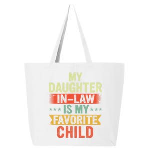 My Daughter In Law Is My Favorite Child Fathers Day In Law 25L Jumbo Tote