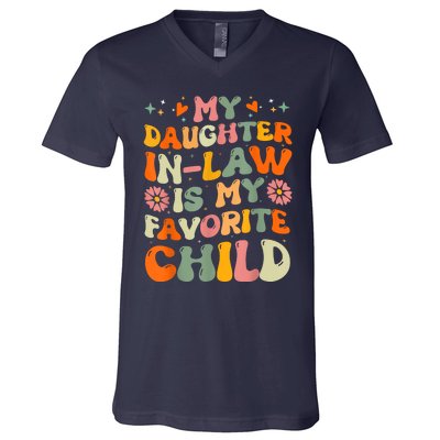 My Daughterinlaw Is My Favorite Child Funny Fathers Day V-Neck T-Shirt