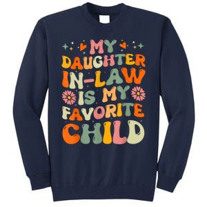 My Daughterinlaw Is My Favorite Child Funny Fathers Day Tall Sweatshirt