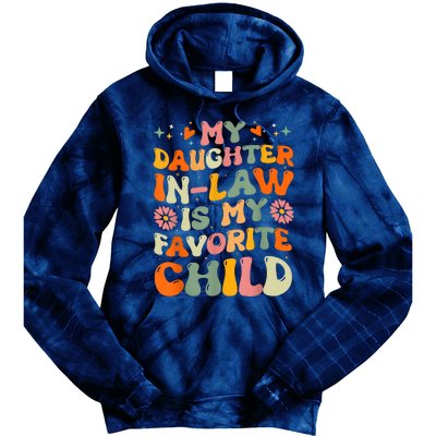 My Daughterinlaw Is My Favorite Child Funny Fathers Day Tie Dye Hoodie