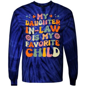 My Daughterinlaw Is My Favorite Child Funny Fathers Day Tie-Dye Long Sleeve Shirt