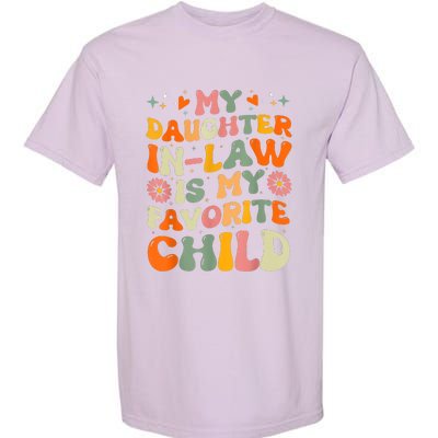 My Daughterinlaw Is My Favorite Child Funny Fathers Day Garment-Dyed Heavyweight T-Shirt