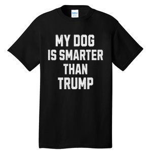 My Dog Is Smarter Than Trump Funny Harris Dog Lover Democrat Tall T-Shirt