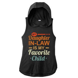 My Daughter In Law Is My Favorite Child Fathers Day In Law Ladies PosiCharge Tri-Blend Wicking Draft Hoodie Tank