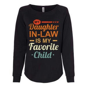 My Daughter In Law Is My Favorite Child Fathers Day In Law Womens California Wash Sweatshirt