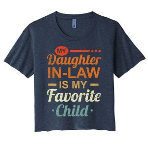 My Daughter In Law Is My Favorite Child Fathers Day In Law Women's Crop Top Tee