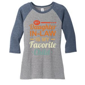 My Daughter In Law Is My Favorite Child Fathers Day In Law Women's Tri-Blend 3/4-Sleeve Raglan Shirt