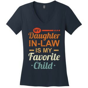 My Daughter In Law Is My Favorite Child Fathers Day In Law Women's V-Neck T-Shirt