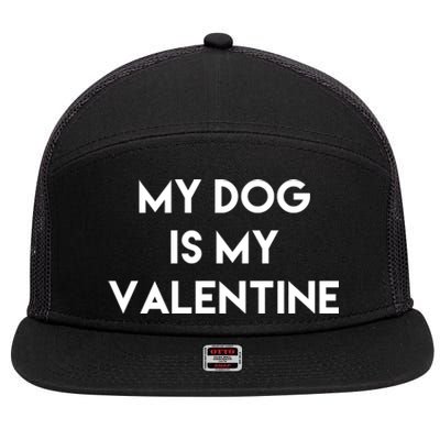 My Dog Is My Valentine Funny Cute 7 Panel Mesh Trucker Snapback Hat