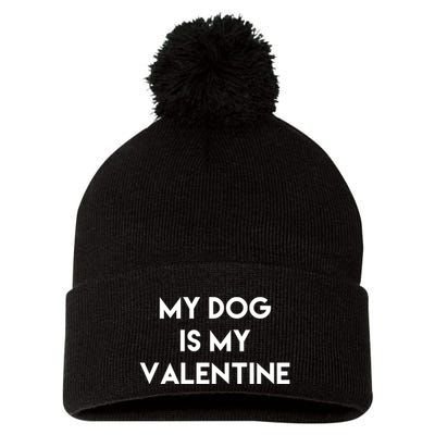 My Dog Is My Valentine Funny Cute Pom Pom 12in Knit Beanie