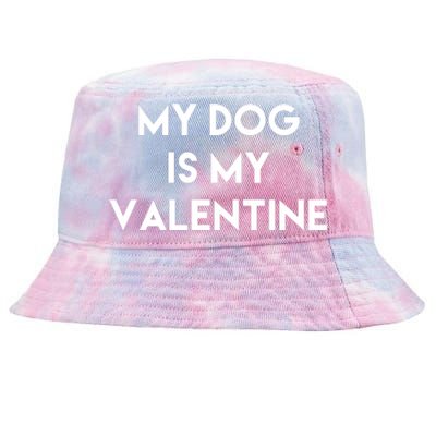 My Dog Is My Valentine Funny Cute Tie-Dyed Bucket Hat