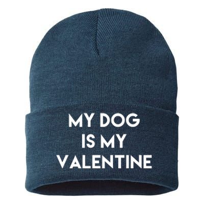 My Dog Is My Valentine Funny Cute Sustainable Knit Beanie