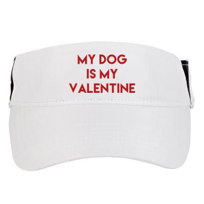 My Dog Is My Valentine Funny Cute Adult Drive Performance Visor