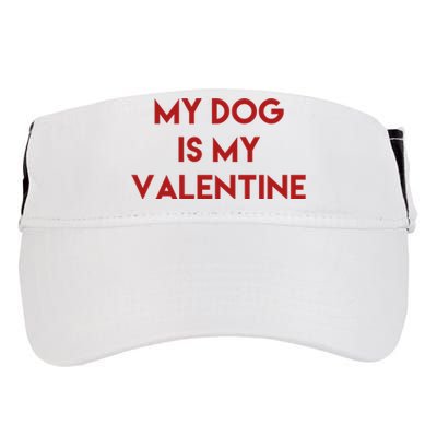 My Dog Is My Valentine Funny Cute Adult Drive Performance Visor