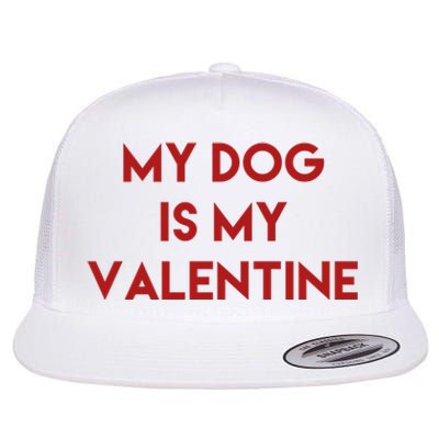 My Dog Is My Valentine Funny Cute Flat Bill Trucker Hat