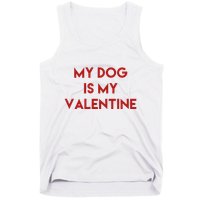 My Dog Is My Valentine Funny Cute Tank Top