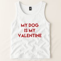 My Dog Is My Valentine Funny Cute Tank Top