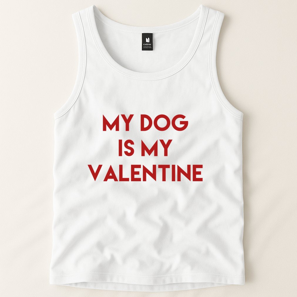 My Dog Is My Valentine Funny Cute Tank Top