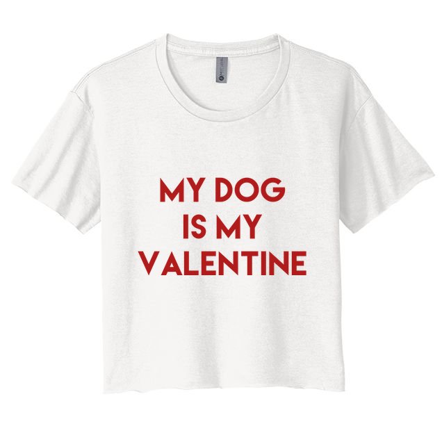 My Dog Is My Valentine Funny Cute Crop Top