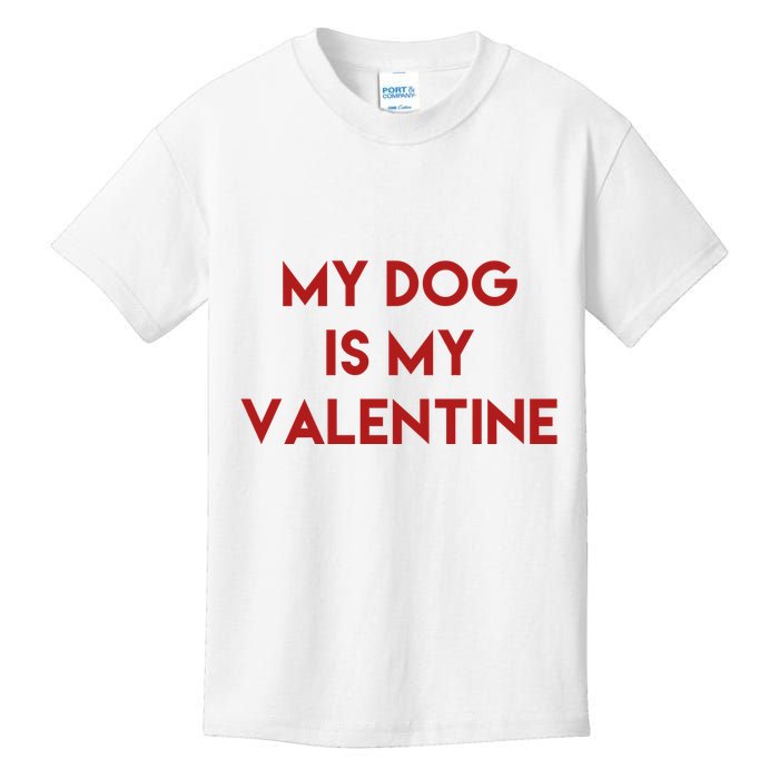 My Dog Is My Valentine Funny Cute Kids T-Shirt