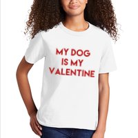 My Dog Is My Valentine Funny Cute Kids T-Shirt