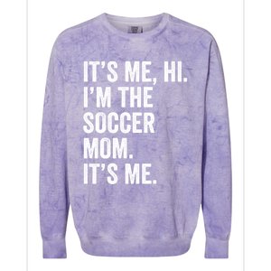 MotherS Day Its Me Hi IM The Soccer Mom Its Me Gift Colorblast Crewneck Sweatshirt