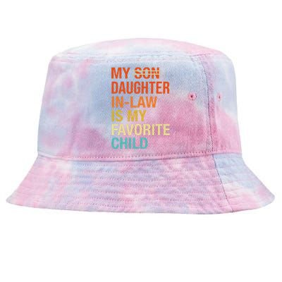 My Daughterinlaw Is My Favorite Child Funny Fathers Day Tie-Dyed Bucket Hat