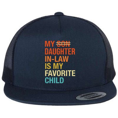 My Daughterinlaw Is My Favorite Child Funny Fathers Day Flat Bill Trucker Hat