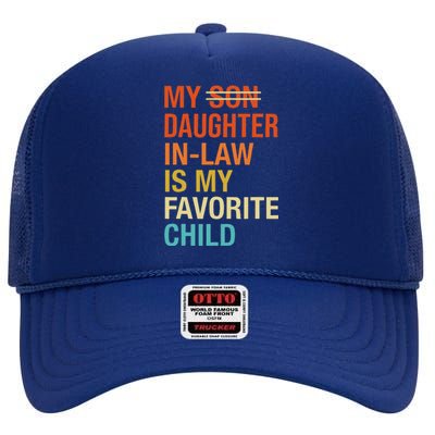 My Daughterinlaw Is My Favorite Child Funny Fathers Day High Crown Mesh Back Trucker Hat