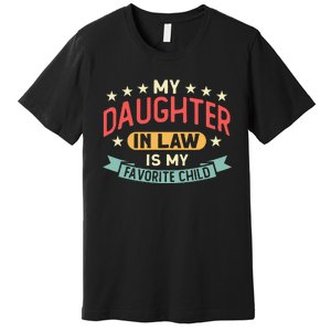 My Daughter In Law Is My Favorite Child Daughter Premium T-Shirt