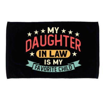 My Daughter In Law Is My Favorite Child Daughter Microfiber Hand Towel