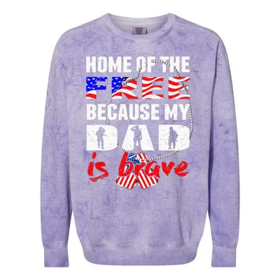 My Dad Is Brave Home Of The Free Proud Army Daughter Son Colorblast Crewneck Sweatshirt