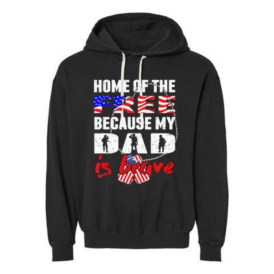 My Dad Is Brave Home Of The Free Proud Army Daughter Son Garment-Dyed Fleece Hoodie