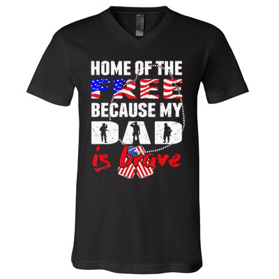 My Dad Is Brave Home Of The Free Proud Army Daughter Son V-Neck T-Shirt