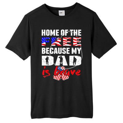 My Dad Is Brave Home Of The Free Proud Army Daughter Son Tall Fusion ChromaSoft Performance T-Shirt